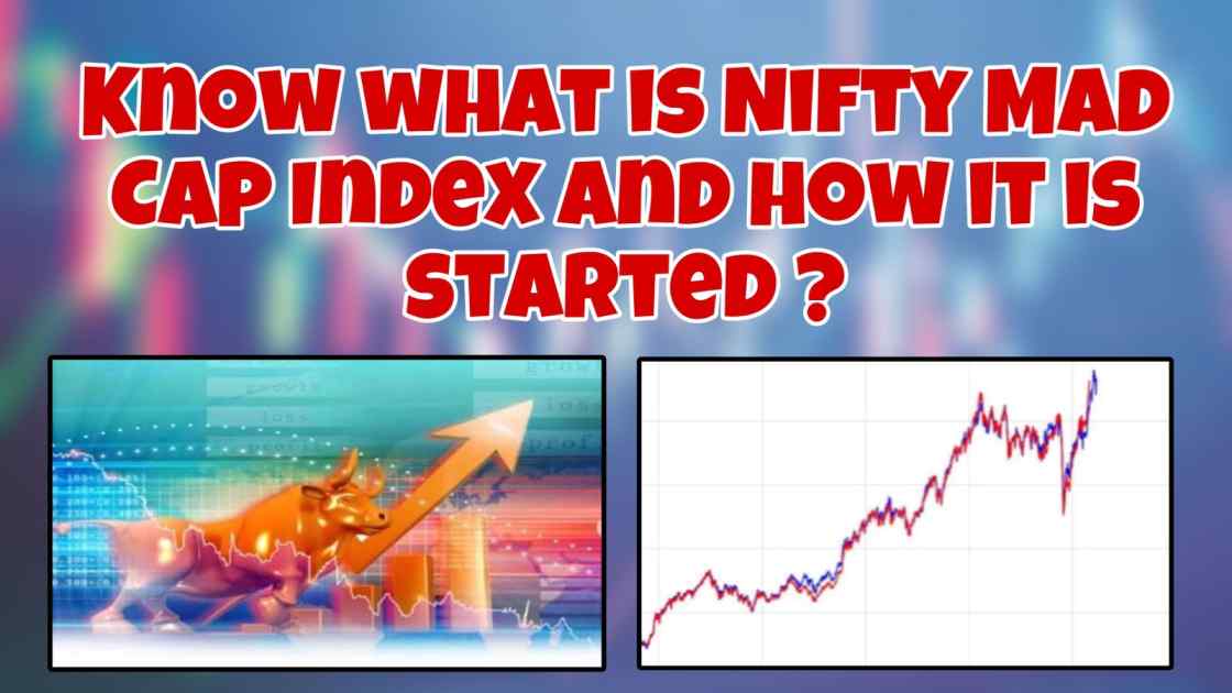 Know what is Nifty Mad Cap Index and how it is started